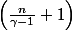 \left(\frac{n}{\gamma-1}+1\right)